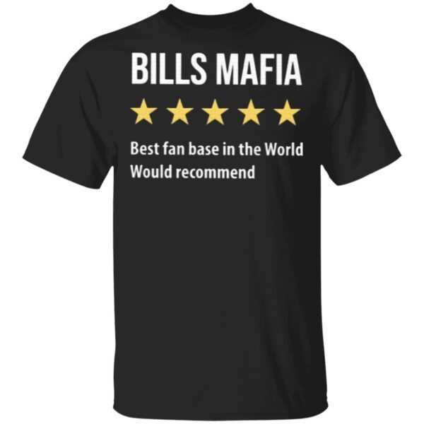Buffalo Bills Mafia Best Fanbase In The World Would Recommend T-Shirt