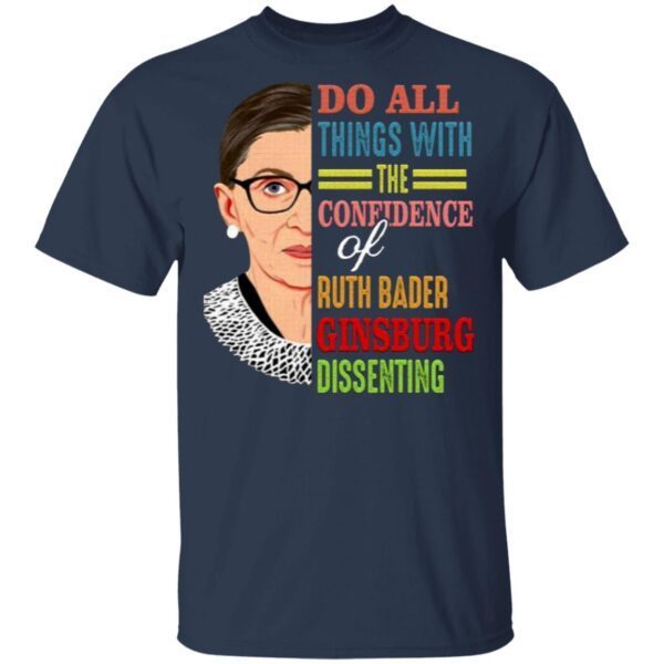 Do All Things with the Confidence of Ruth Bader Ginsburg Feminist T-Shirt