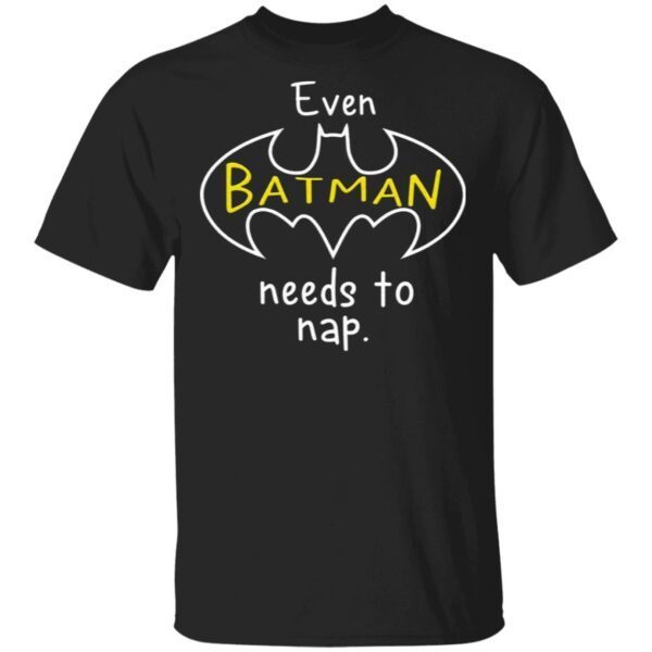Even batman needs to nap T-Shirt