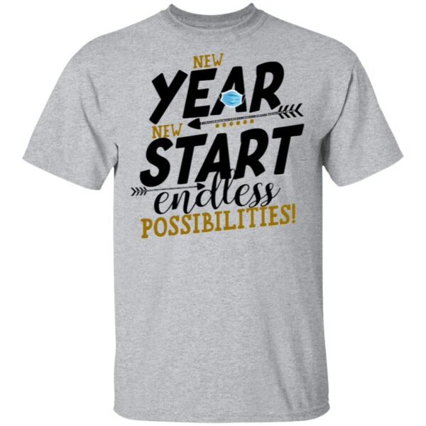 New Year New Start Endless Possibility T-Shirt