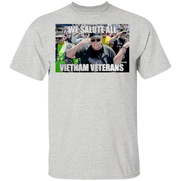 We Salute All Vietnam Veterans T-Shirt