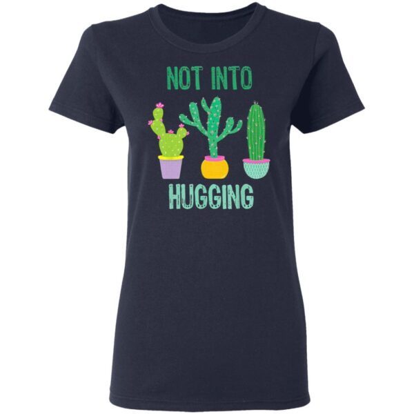 Cactus Succulent Not Into Hugging T-Shirt