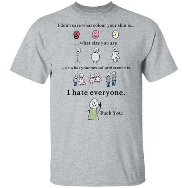 I don’t care what colour your skin is T-Shirt