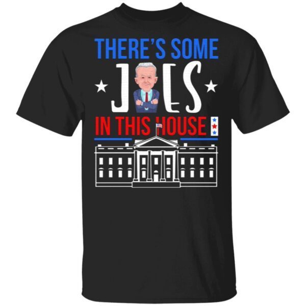 Biden Harris There Is Joe in the White House Biden Harris Inauguration Day 2021 T-Shirt