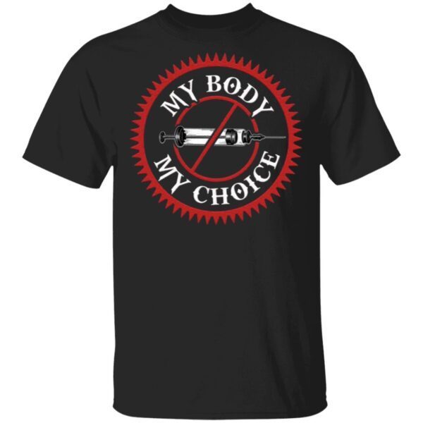 My Body My Choice No Vaccine Pro Choice T-Shirt