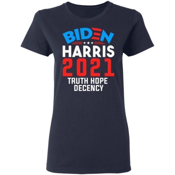 Biden Harris 2021 Truth Hope Decency Presidential Democrat T-Shirt