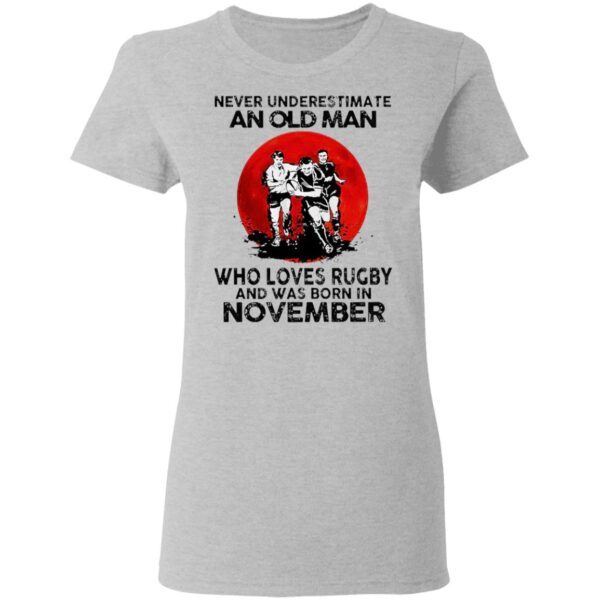 Never Underestimate An Old Man Who Loves Rugby And Was Born In November Blood Moon T-Shirt