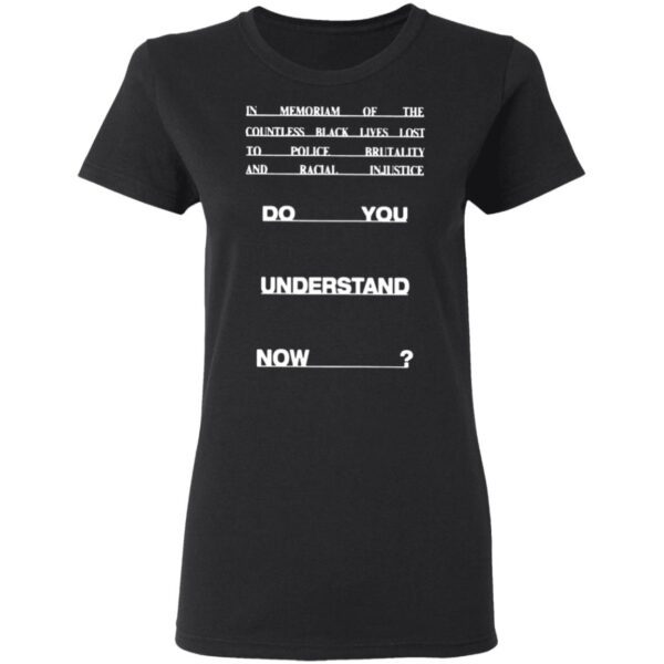 Do You Understand Now T-Shirt