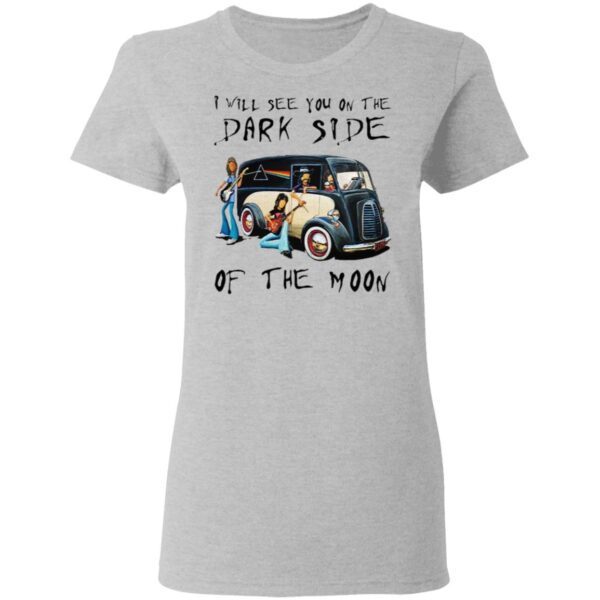 Pink Floyd I Will See You On The Dark Side Of The Moon T-Shirt