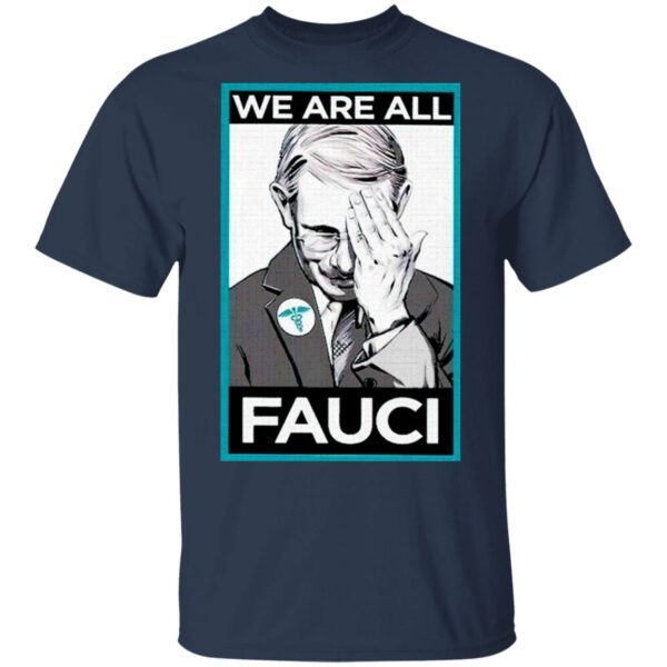 We Are All Fauci T-Shirt