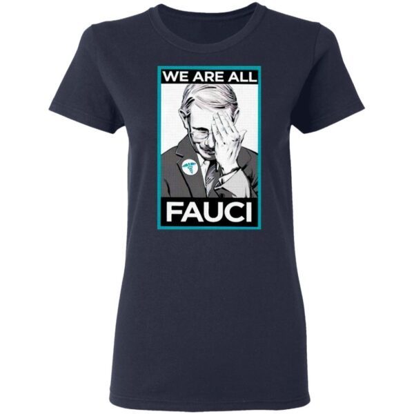 We Are All Fauci T-Shirt