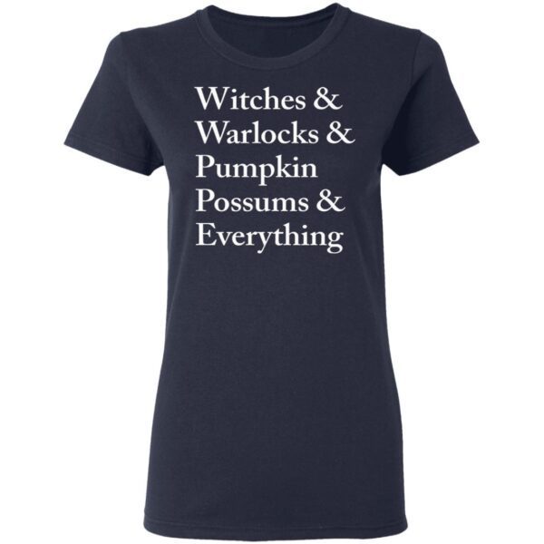 Witches Warlocks Pumpkin Possums Everything T-Shirt