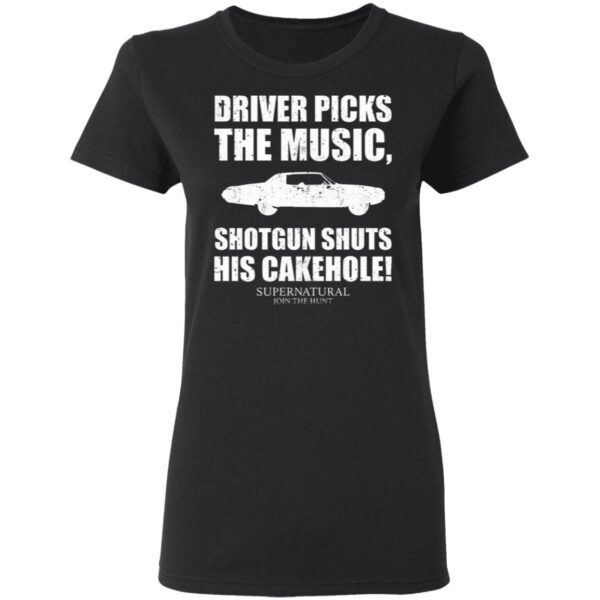 Driver Picks The Music Shotgun Shuts His Cakehole T-Shirt