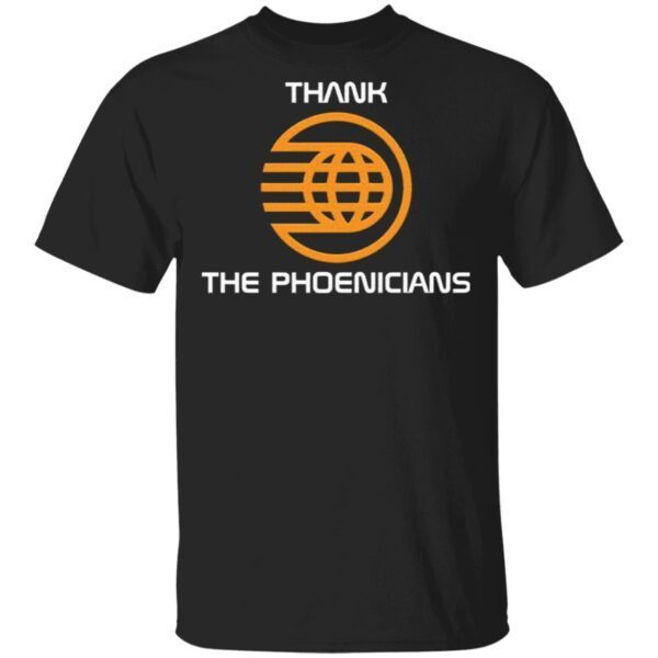Thank The Phoenicians T-Shirt