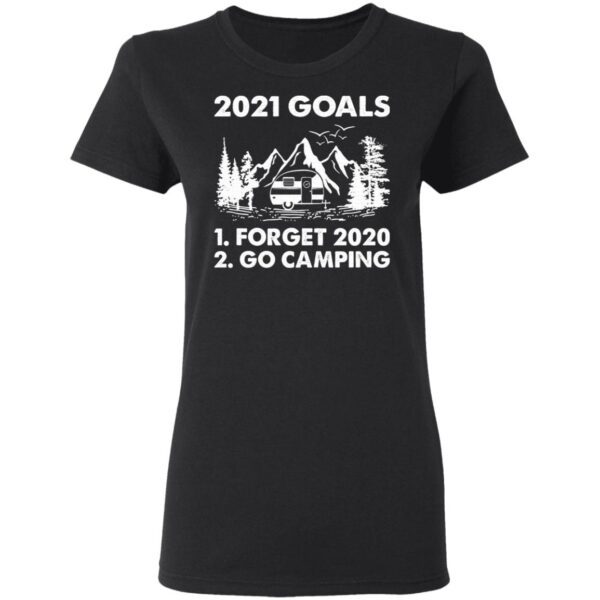 2021 Goals Forget 2020 Go Camping T-Shirt
