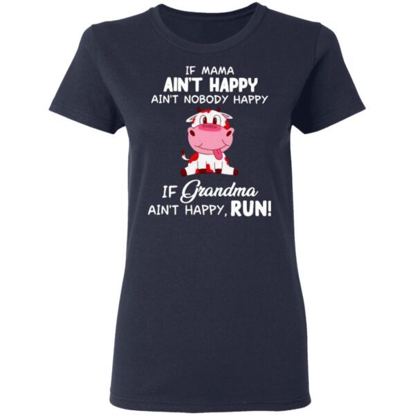 Cow Ain’t Happy If Grandma Ain’t Happy Run T-Shirt