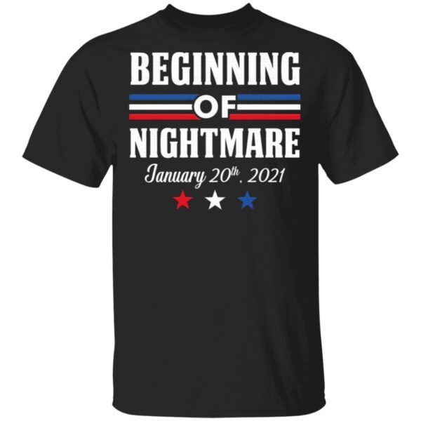 Biden Not My President Beginning of Nightmare Inauguration 2021 T-Shirt
