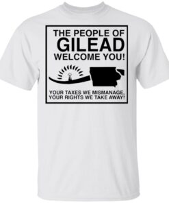 The People Of Gilead Welcome You T-Shirt