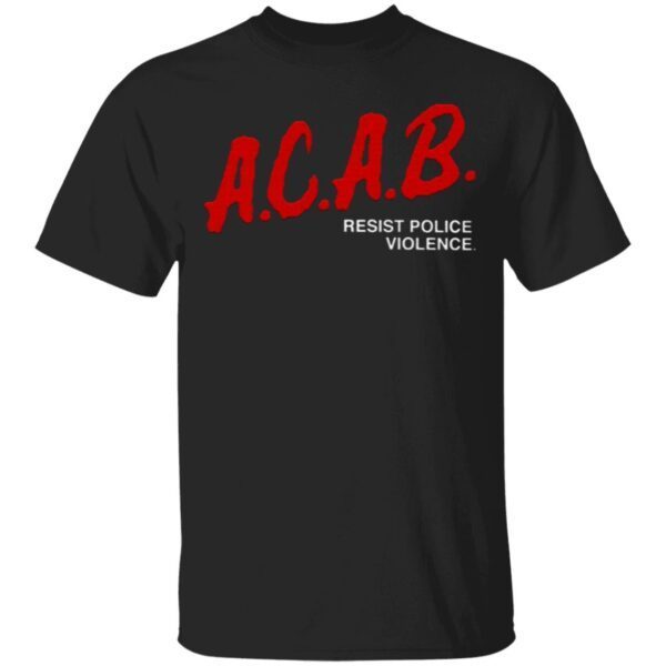 ACAB Resist Police Violence T-Shirt