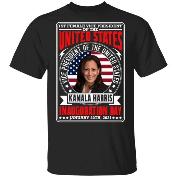 First Female Vice President Of The United States Kamala Harris Inauguration Day January 20th 2021 T-Shirt