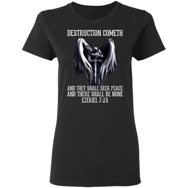 Destruction Cometh And They Shall Seek Peace T-Shirt