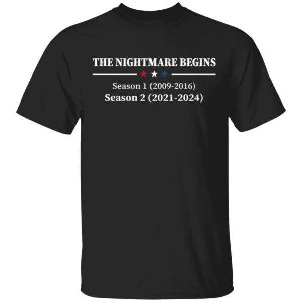The Nightmare Begins Season 1 2008-2016 Season 2 2021-2024 Funny Election T-Shirt
