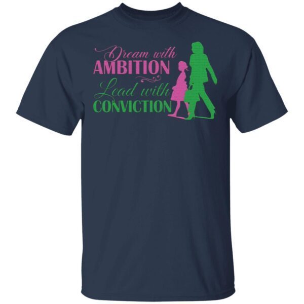 Kamala Harris Dream with Ambition and Lead with Conviction Aka Sorority 1908 T-Shirt
