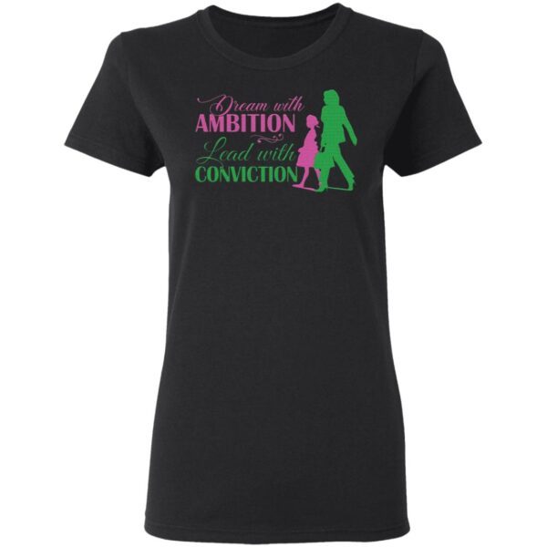 Kamala Harris Dream with Ambition and Lead with Conviction Aka Sorority 1908 T-Shirt