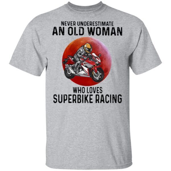 Never Underestimate An Old Woman Who Loves Superbike Racing The Moon T-Shirt