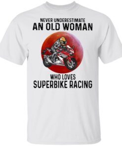 Never Underestimate An Old Woman Who Loves Superbike Racing The Moon T-Shirt