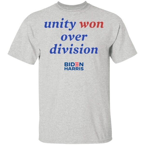 Unity won over division Biden Harris T-Shirt