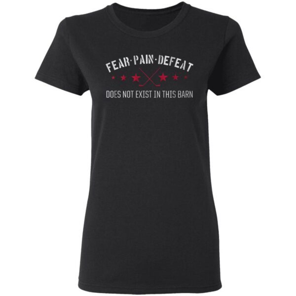 Fear pain defeat do not exist T-Shirt