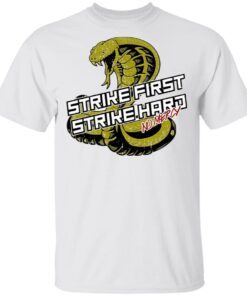 Cobra Kai strike first strike hard no mercy T-Shirt