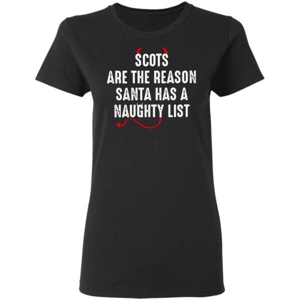 Scots Are The Reason Santa Has A Naughty List T-Shirt