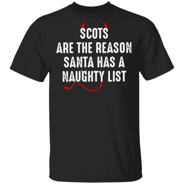 Scots Are The Reason Santa Has A Naughty List T-Shirt