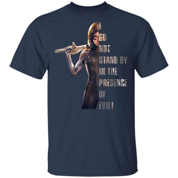 I Do Not Stand By in The Presence of Evil Battle Angel T-Shirt
