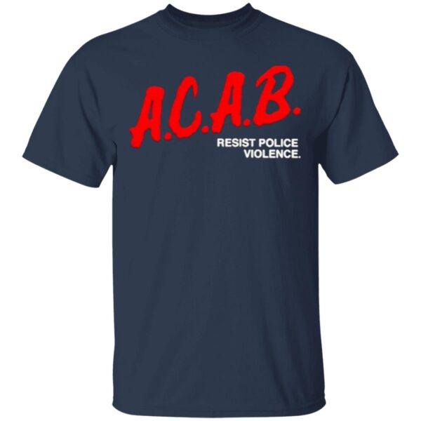 Acab Resist Police Violence T-Shirt
