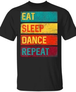 Womens Dancing Gift For Dancer Eat Sleep Dance Repeat T-Shirt