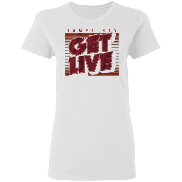Tampa bay get live T-Shirt