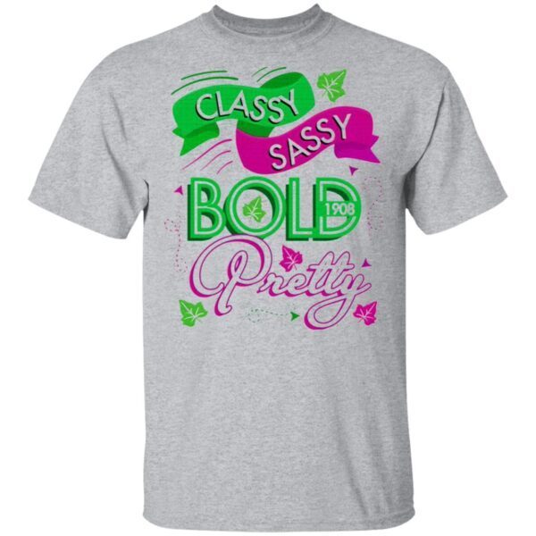 Aka Sorority 1908 Classy Sassy Bold Pretty Feminist T-Shirt