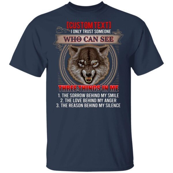I Only Trust Someone Who Can See Three Things In Me Cool Wolf T-Shirt