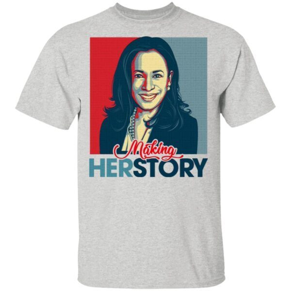Kamala Harris Making Herstory 2021 Hope Style T-Shirt