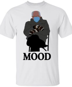 Bernie Sanders Mood T-Shirt