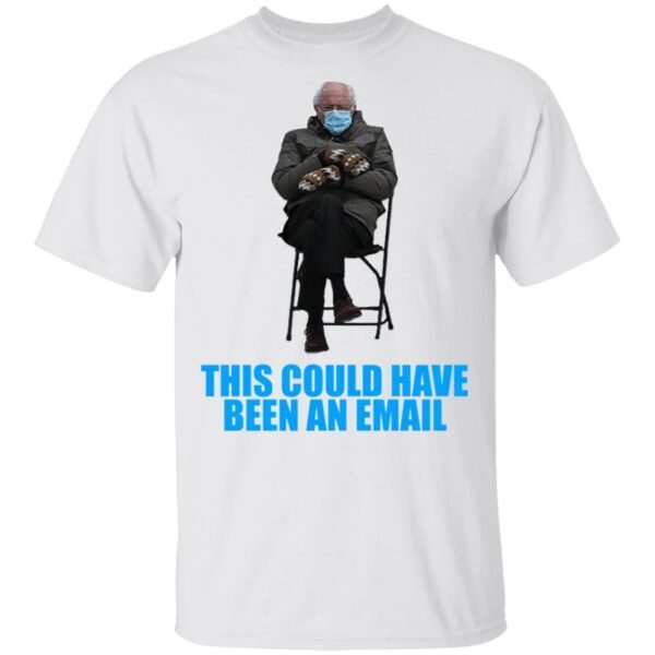 Bernie Sanders Mittens Sitting Inaugruation This Could Been An Email 2021 T-Shirt