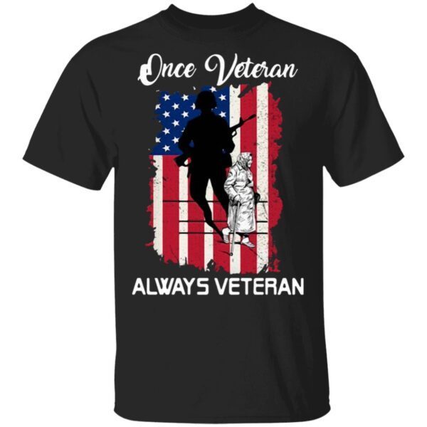 Once Veteran Always Veteran American T-Shirt