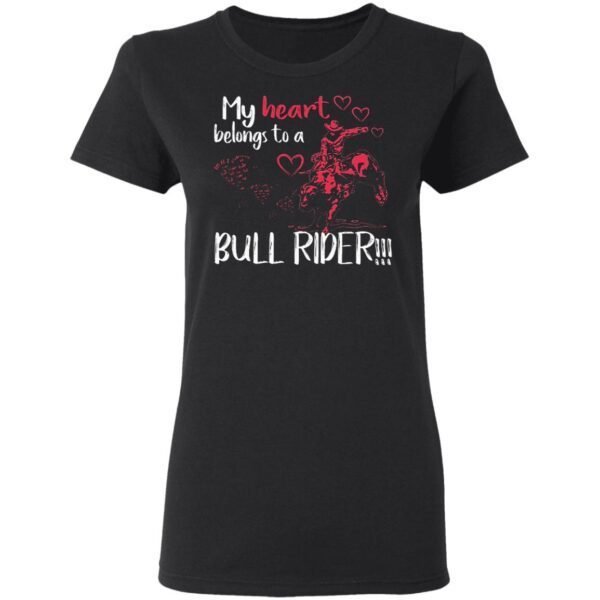 My Heart Belongs To A Bull Rider Bull Rider T-Shirt