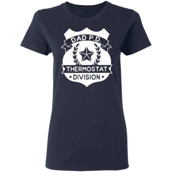 Dad P D Thermostat division T-Shirt