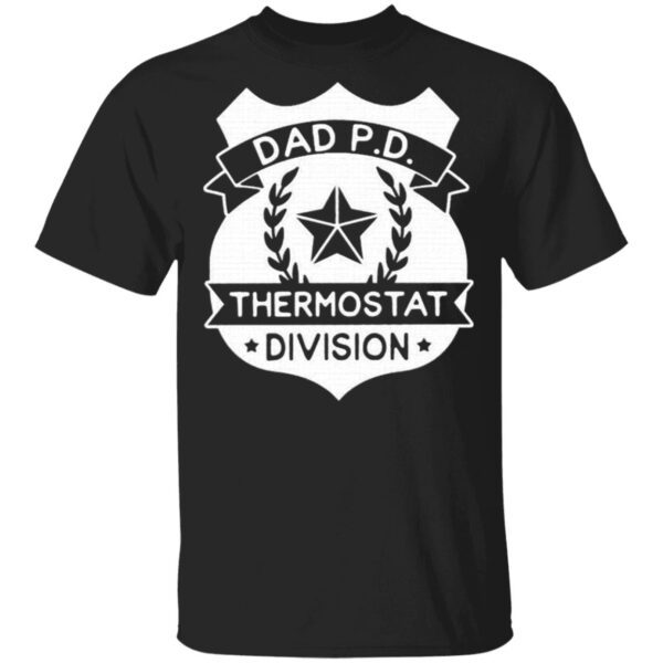 Dad P D Thermostat division T-Shirt