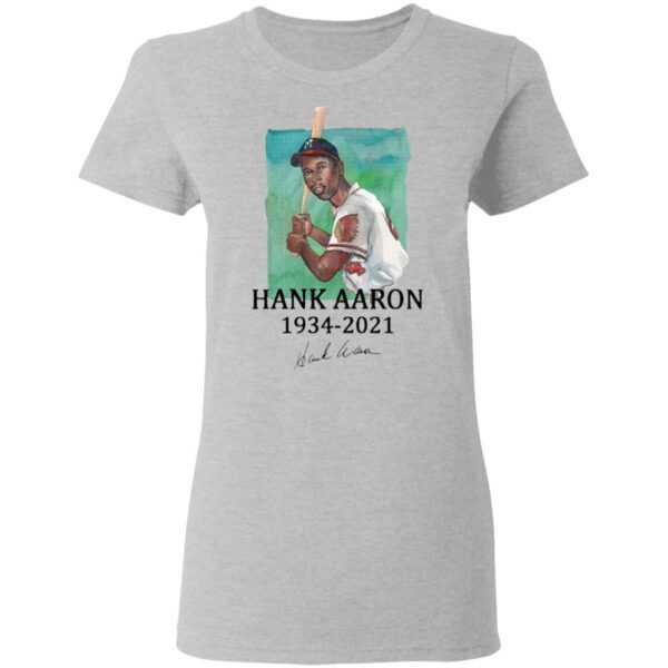 Rip Legend Hank Aaron 1934 2021 signature T-Shirt