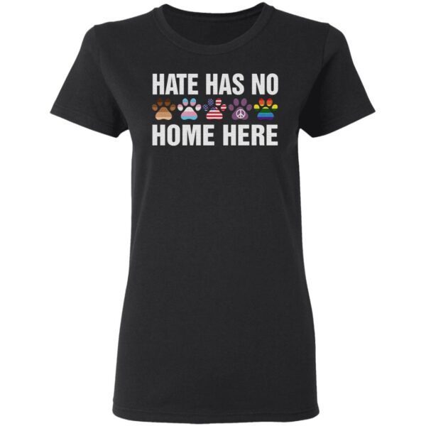 Dog Hate Has No Home Here T-Shirt